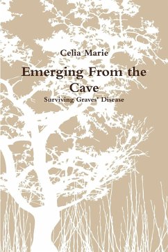 Emerging From the Cave Surviving Graves' Disease - Marie, Celia