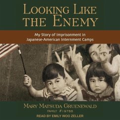 Looking Like the Enemy: My Story of Imprisonment in Japanese American Internment Camps - Gruenewald, Mary Matsuda