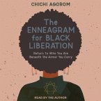 The Enneagram for Black Liberation: Return to Who You Are Beneath the Armor You Carry