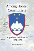 Among Honest Communists: Yugoslavia and Slovenia 1973-1975