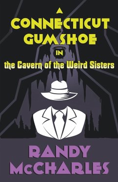 A Connecticut Gumshoe in the Cavern of the Weird Sisters - McCharles, Randy
