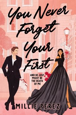 You Never Forget Your First - Perez, Millie