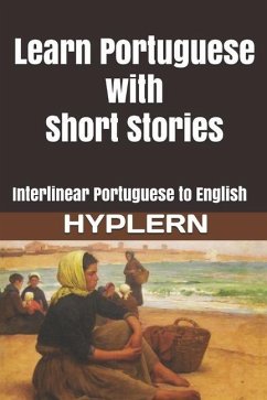 Learn Portuguese with Short Stories: Interlinear Portuguese to English - Hyplern, Bermuda Word; de Campos, Humberto; Pompéia, Raul