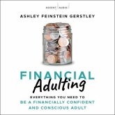 Financial Adulting: Everything You Need to Be a Financially Confident and Conscious Adult