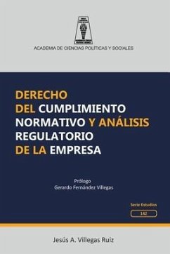 Derecho del cumplimiento normativo y análisis regulatorio de la empresa - Villegas Ruiz, Jesús A.