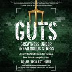 Guts: Greatness Under Tremendous Stress - A Navy Seal's System for Turning Fear Into Accomplishment