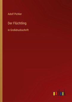 Der Flüchtling - Pichler, Adolf