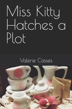 Miss Kitty Hatches a Plot - Casses, Valerie
