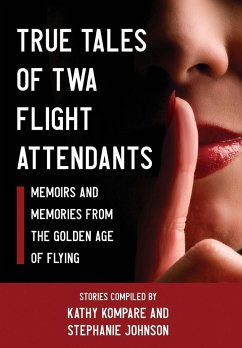 True Tales Of TWA Flight Attendants - Johnson, Stephanie; Kompare, Kathy