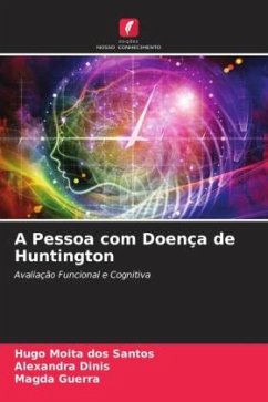 A Pessoa com Doença de Huntington - Moita dos Santos, Hugo;Dinis, Alexandra;Guerra, Magda