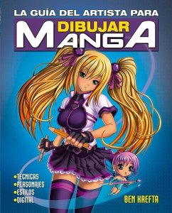 La Guia del Artista Para Dibujar Manga - Krefta, Ben