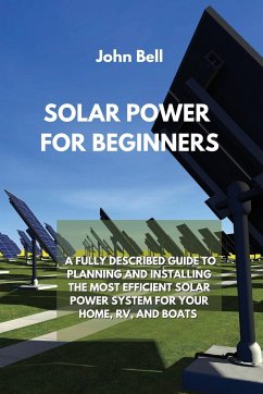 SOLAR POWER FOR BEGINNERS - Bell, John