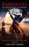 Ramayana: Life and Skills Through the Lens of Ramayana (The Heart of Sun God - a Hymn From Valmiki Ramayana) Ramayana: Life and Skills Through the Lens of Ramayana (The Heart of Sun God - a Hymn From Valmiki Ramayana)