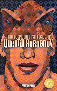 The Despicable Fantasies of Quentin Sergenov - Fassel, Preston