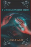 Chained in Darkness Omega
