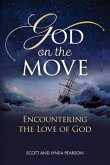 God on the Move: Encountering the Love of God