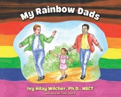 My Rainbow Dads - Wilcher, Ivy Hilay