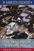 The Lancashire Witches, Vol. 2 (Esprios Classics)
