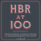 HBR at 100: The Most Influential and Innovative Articles from Harvard Business Review's First Century