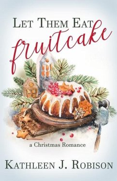 Let Them Eat Fruitcake - Robison, Kathleen J.