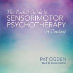 The Pocket Guide to Sensorimotor Psychotherapy in Context