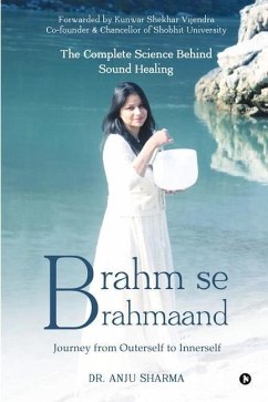 Brahm se Brahmaand: Journey from Outerself to Innerself - Anju Sharma