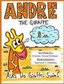 Andre the Giraffe Asks: Do Giraffe's Swim: Includes coloring pages