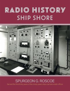 Radio History Ship Shore - Roscoe, Spurgeon G.