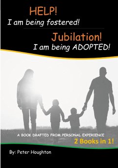 HELP! I am being fostered! Jubilation! I am being ADOPTED! - Houghton, Peter