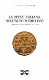 La Città Italiana nell'Alto Medio Evo (eBook, ePUB)