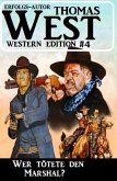 ¿Wer tötete den Marshal? Thomas West Western Edition 4 (eBook, ePUB)