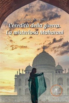 Cover L'eredità della guerra. La misteriosa Maharani (eBook, ePUB)