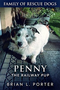 Penny The Railway Pup (eBook, ePUB) - Porter, Brian L.