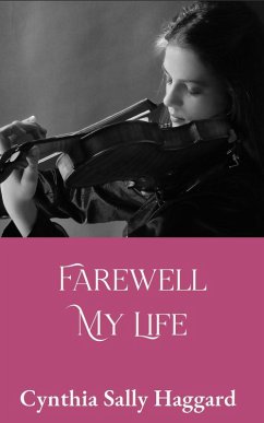 Farewell My Life (eBook, ePUB) - Haggard, Cynthia Sally