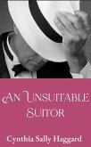 An Unsuitable Suitor (Farewell My Life, #3) (eBook, ePUB) An Unsuitable Suitor (Farewell My Life, #3) (eBook, ePUB)