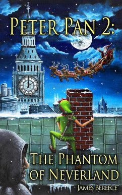 Peter Pan 2: The Phantom of Neverland (A Christmas in Neverland) (eBook, ePUB) - Bereece, James; Barrie, J. M.