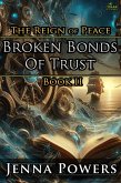 Broken Bonds of Trust (The Reign of Peace, #2) (eBook, ePUB)