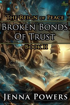 Broken Bonds of Trust (The Reign of Peace, #2) (eBook, ePUB) - Powers, Jenna