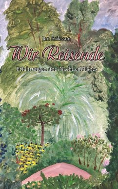 Wir Reisende (eBook, ePUB) - Eriksson, Jan Wir Reisende (eBook, ePUB) - Eriksson, Jan