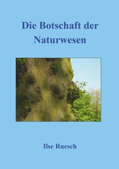 Die Botschaft der Naturwesen (eBook, ePUB) - Ruesch, Ilse