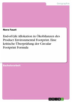 End-of-Life Allokation in Ökobilanzen des Product Environmental Footprint. Eine kritische Überprüfung der Circular Footprint Formula (eBook, PDF) - Faust, Nora