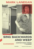 Sing Backwards and Weep (eBook, ePUB)