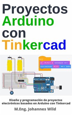 Proyectos Arduino con Tinkercad (eBook, ePUB) - Wild, M. Eng. Johannes