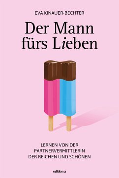 Der Mann fürs Lieben (eBook, ePUB) - Kinauer-Bechter, Eva