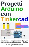 Progetti Arduino con Tinkercad (eBook, ePUB)