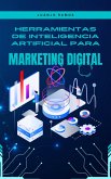 Herramientas de inteligencia artificial para marketing digital (eBook, ePUB)