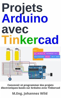 Projets Arduino avec Tinkercad (eBook, ePUB) - Wild, M. Eng. Johannes