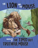 Lion and the Mouse, Narrated by the Timid But Truthful Mouse (eBook, PDF)