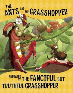 Ants and the Grasshopper, Narrated by the Fanciful But Truthful Grasshopper (eBook, PDF) - Loewen, Nancy