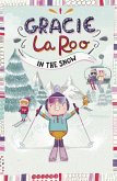 Gracie LaRoo in the Snow (eBook, PDF)